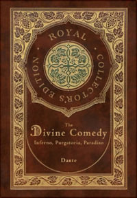 The Divine Comedy : Inferno, Purgatorio, Paradiso (Royal Collector's Edition) (Case Laminate Hardcover with Jacket): Inferno, Purgatorio,  - Dante Alighieri