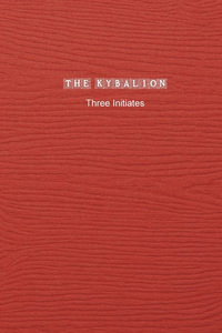 The Kybalion - Three Initiates