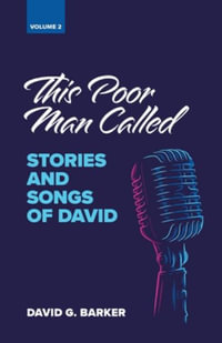 This Poor Man Called : Stories and Songs of David (Volume 2) - David G. Barker