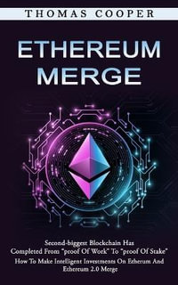 Ethereum Merge : Second-biggest Blockchain Has Completed From "proof Of Work" To "proof Of Stake" (How To Make Intelligent Investments - Thomas Cooper