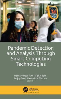 Pandemic Detection and Analysis Through Smart Computing Technologies - Ram Shringar Raw