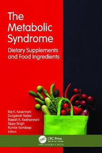 The Metabolic Syndrome : Dietary Supplements and Food Ingredients - Raj K. Keservani