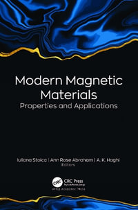 Modern Magnetic Materials : Properties and Applications - Iuliana Stoica