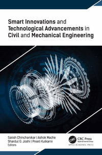 Smart Innovations and Technological Advancements in Civil and Mechanical Engineering - Satish Chinchanikar