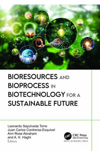 Bioresources and Bioprocess in Biotechnology for a Sustainable Future - Leonardo Sepúlveda Torre