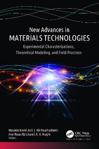 New Advances in Materials Technologies : Experimental Characterizations, Theoretical Modeling, and Field Practices - Hossein Hariri Asli