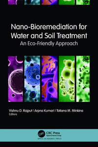 Nano-Bioremediation for Water and Soil Treatment : An Eco-Friendly Approach - Vishnu D. Rajput