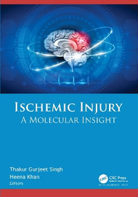 Ischemic Injury : A Molecular Insight - Thakur Gurjeet Singh