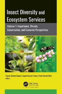 Insect Diversity and Ecosystem Services : Volume 1: Importance, Threats, Conservation, and Economic Perspectives - Younis Ahmad Hajam