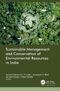 Sustainable Management and Conservation of Environmental Resources in India - Sumit Chakravarty