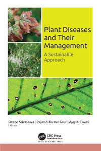 Plant Diseases and Their Management : A Sustainable Approach - Deepa Srivastava