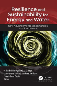 Resilience and Sustainability for Energy and Water : New Advancements, Opportunities, and Framework - Cristobal Noe Aguilar