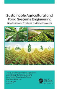 Sustainable Agricultural and Food Systems Engineering : New Research, Practices, and Developments - Jose Juan Buenrostro-Figueroa