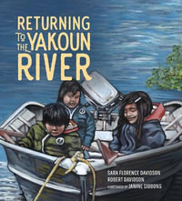 Returning to the Yakoun River : Sk'ad'a Stories - Sara Florence Davidson