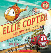 Ellie Copter : Nee Naw and Friends - Deano Yipadee