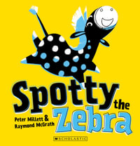 Spotty the Zebra - Peter Millett