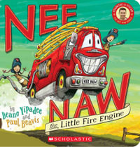 Nee Naw the Little Fire Engine (Board Book) - Deano Yipadee