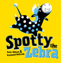 Spotty the Zebra - Peter Millett