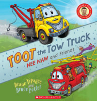 Toot the Tow Truck (Nee Naw and Friends) - Deano Yipadee