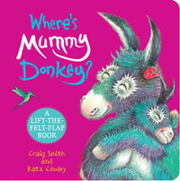 Where's Mummy Donkey? (A lift-the-flap Book) : Wonky Donkey - Craig Smith