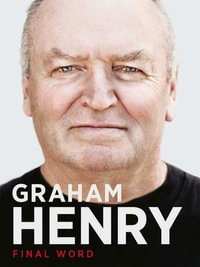 Graham Henry : Final Word - Bob Howitt