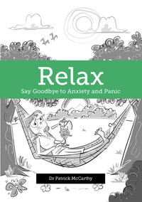 Relax : Say Goodbye to Anxiety and Panic - Patrick McCarthy