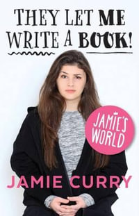 Jamie's World: They Let Me Write A Book! - Jamie Curry