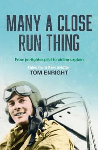 Many a Close Run Thing - Tom Enright