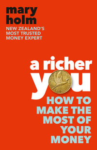 A Richer You : How to Make the Most of Your Money - Mary Holm