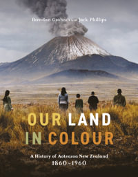 Our Land in Colour - Jock Phillips