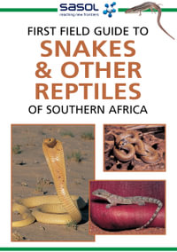 First Field Guide to Snakes & other Reptiles of Southern Africa : First Field Guide - Tracey Hawthorne