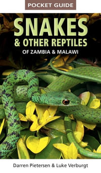 Pocket Guide Snakes & Other Reptiles of Zambia & Malawi - Darren Pietersen