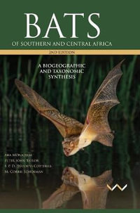 Bats of Southern and Central Africa : A biogeographic and taxonomic synthesis, second edition - Ara Monadjem