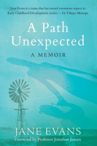 A PATH UNEXPECTED - A Memoir - Jane Evans