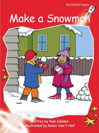 Red Rocket Readers : Early Level 1 Fiction Set C: Make a Snowman - Pam Holden