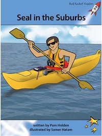 Red Rocket Readers : Advanced Fluency 4 Fiction Set A: Seal in the Suburbs (Reading Level 30/F &P Level R) - Pam Holden