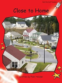 Red Rocket Readers : Early Level 1 Non-Fiction Set A: Close to Home (Reading Level 4/F &P Level B) - Pam Holden