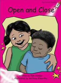 Red Rocket Readers : Emergent Fiction Set C: Open and Close Big Book Edition (Reading Level 2/F &P Level B) - Pam Holden