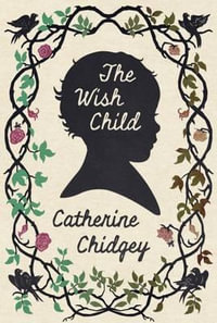 Wish Child - Catherine Chidgey