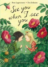 See You When I See You : My Happy Life - Rose Lagercrantz