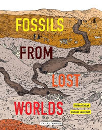 Fossils from Lost Worlds - Hélène Rajcak