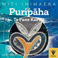 Puripaha : Te Pane Kaewa - Witi Ihimaera