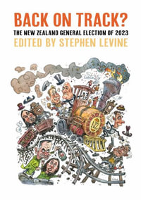 Back on Track? The NZ General Election of 2023 : The NZ General Election of 2023 - Stephen Levine