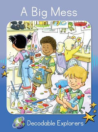 A Big Mess : Decodable Explorers - Pam Holden