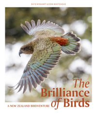 The Brilliance of Birds : A New Zealand Birdventure - Skye Wishart