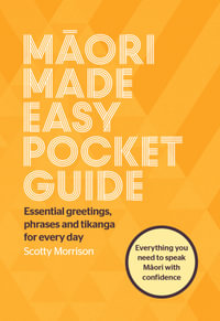 Maori Made Easy Pocket Guide : Maori Made Easy - Scotty Morrison