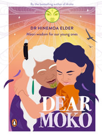 Dear Moko - Dr Hinemoa Elder