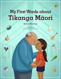 My First Words About Tikanga Maori - Stacey Morrison