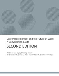 Career Development and the Future of Work : A Conversation Guide - Lisa Taylor