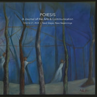 POIESIS : A Journal of the Arts & Communication Volume 21, 2024 Next Steps, New Beginnings: A Journal of the Arts & Communication Volume 21, 2024 - Stephen  K Levine